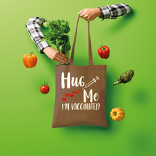 Load image into Gallery viewer, Hug Me I'm Vaccinated Shopper Tote Bag