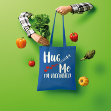 Load image into Gallery viewer, Hug Me I'm Vaccinated Shopper Tote Bag