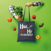 Load image into Gallery viewer, Hug Me I'm Vaccinated Shopper Tote Bag
