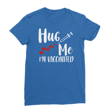 Load image into Gallery viewer, Hug Me I'm Vaccinated Premium Jersey Women's T-Shirt
