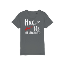 Load image into Gallery viewer, Hug Me I'm Vaccinated Organic Jersey Kids T-Shirt