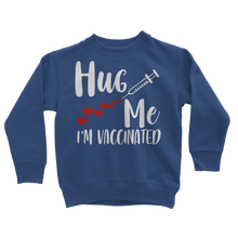 Load image into Gallery viewer, Hug Me I'm Vaccinated Classic Kids Sweatshirt