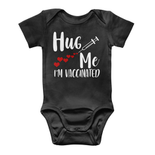 Load image into Gallery viewer, Hug Me I'm Vaccinated Classic Baby Onesie Bodysuit
