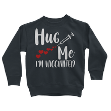 Load image into Gallery viewer, Hug Me I'm Vaccinated Classic Kids Sweatshirt