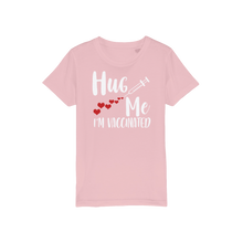 Load image into Gallery viewer, Hug Me I'm Vaccinated Organic Jersey Kids T-Shirt