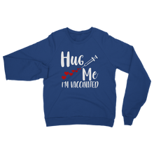 Load image into Gallery viewer, Hug Me I'm Vaccinated Classic Adult Sweatshirt