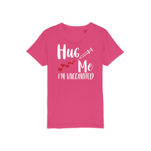Load image into Gallery viewer, Hug Me I'm Vaccinated Organic Jersey Kids T-Shirt