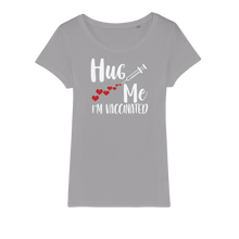 Load image into Gallery viewer, Hug Me I'm Vaccinated Organic Jersey Womens T-Shirt