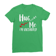Load image into Gallery viewer, Hug Me I'm Vaccinated Classic Women's T-Shirt