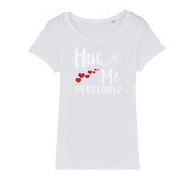 Load image into Gallery viewer, Hug Me I'm Vaccinated Organic Jersey Womens T-Shirt
