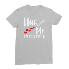 Load image into Gallery viewer, Hug Me I&#39;m Vaccinated Classic Women&#39;s T-Shirt
