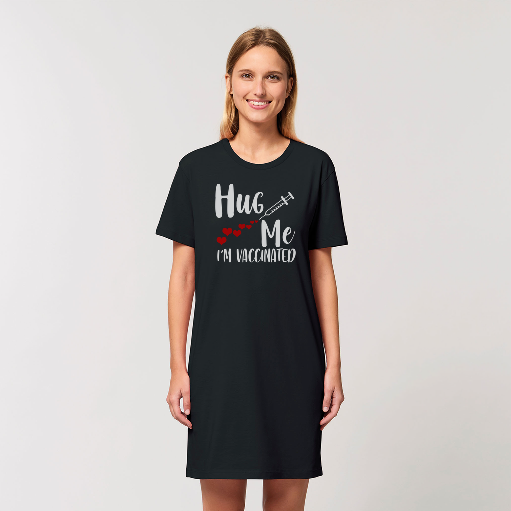 Hug Me I'm Vaccinated Organic T-Shirt Dress