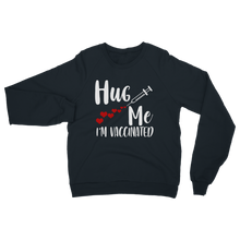 Load image into Gallery viewer, Hug Me I&#39;m Vaccinated Classic Adult Sweatshirt
