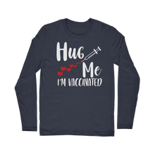Load image into Gallery viewer, Hug Me I&#39;m Vaccinated Classic Long Sleeve T-Shirt
