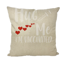 Load image into Gallery viewer, Hug Me I&#39;m Vaccinated Throw Pillows
