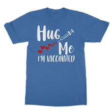 Load image into Gallery viewer, Hug Me I&#39;m Vaccinated Classic Adult T-Shirt
