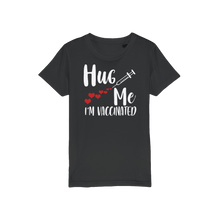 Load image into Gallery viewer, Hug Me I&#39;m Vaccinated Organic Jersey Kids T-Shirt
