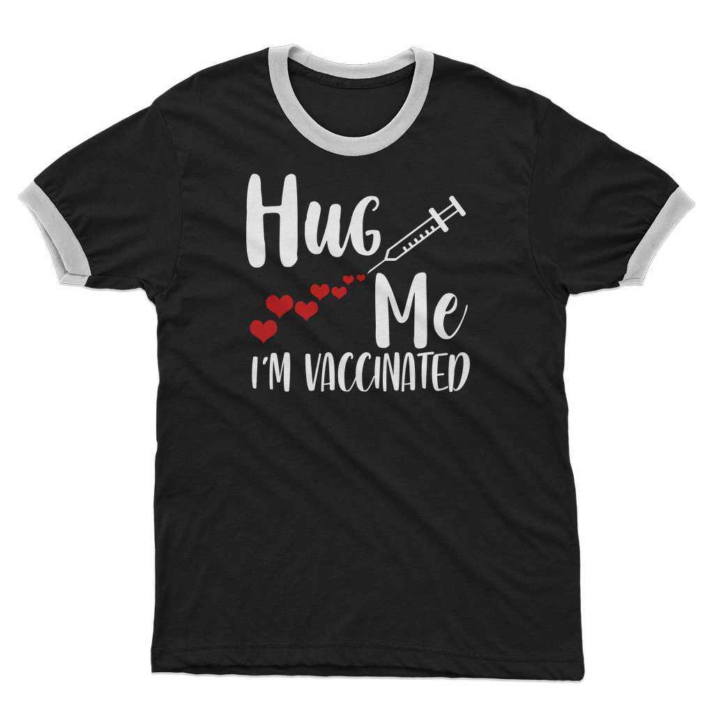 Hug Me I'm Vaccinated Adult Ringer T-Shirt