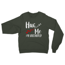 Load image into Gallery viewer, Hug Me I&#39;m Vaccinated Classic Adult Sweatshirt
