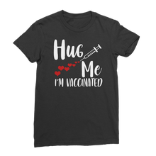 Load image into Gallery viewer, Hug Me I&#39;m Vaccinated Premium Jersey Women&#39;s T-Shirt

