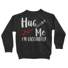 Load image into Gallery viewer, Hug Me I&#39;m Vaccinated Classic Kids Sweatshirt
