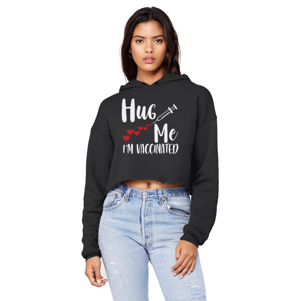 Hug Me I'm Vaccinated Unisex Cropped Raw Edge Boyfriend Hoodie