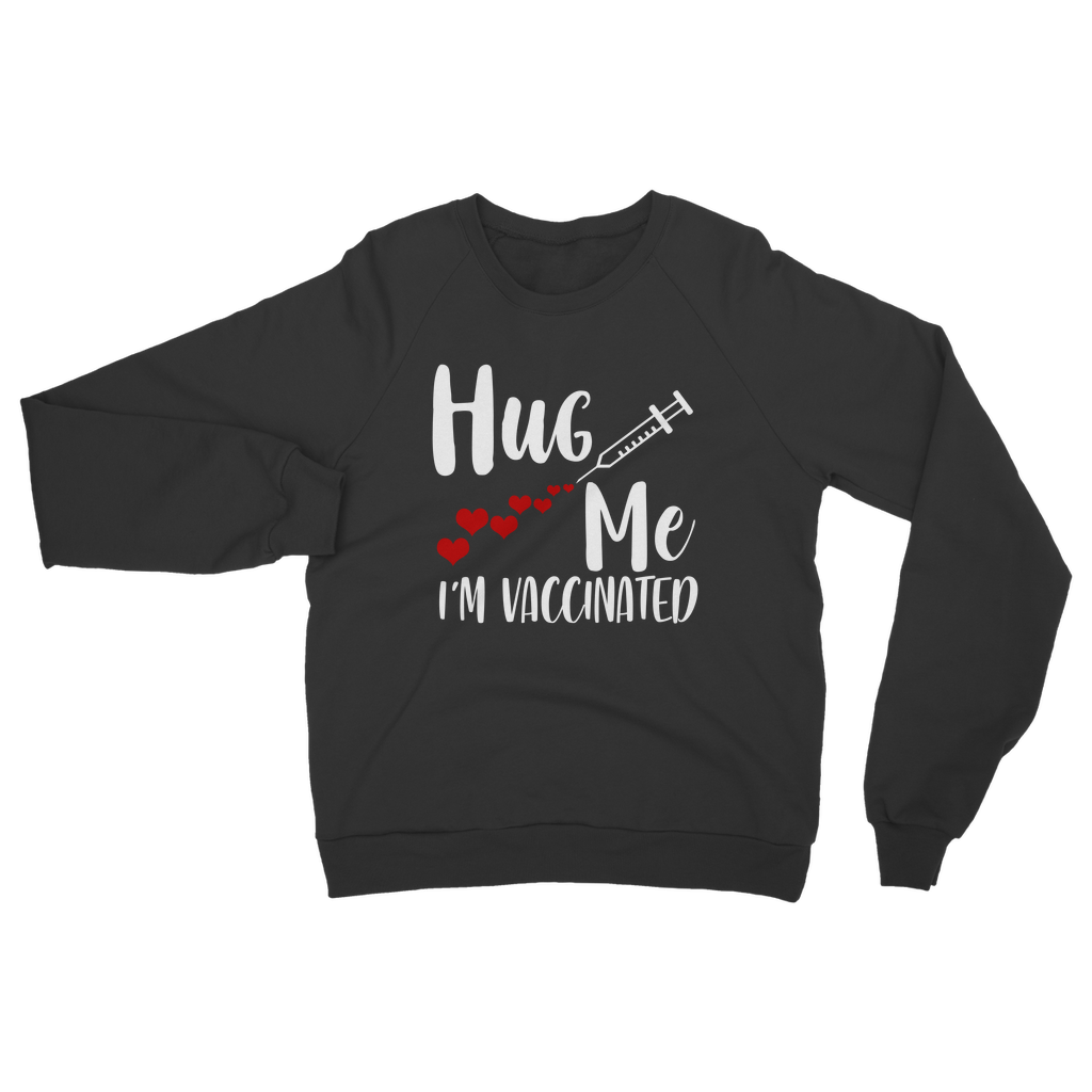 Hug Me I'm Vaccinated Classic Adult Sweatshirt