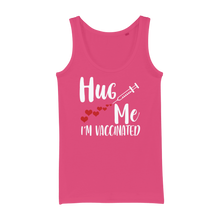 Load image into Gallery viewer, Hug Me I&#39;m Vaccinated Organic Jersey Womens Tank Top
