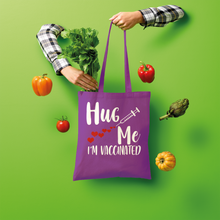 Load image into Gallery viewer, Hug Me I&#39;m Vaccinated Shopper Tote Bag
