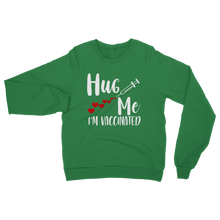 Load image into Gallery viewer, Hug Me I&#39;m Vaccinated Classic Adult Sweatshirt
