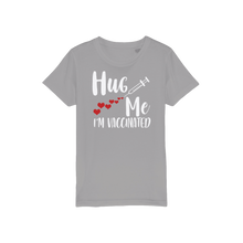 Load image into Gallery viewer, Hug Me I&#39;m Vaccinated Organic Jersey Kids T-Shirt
