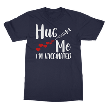 Load image into Gallery viewer, Hug Me I&#39;m Vaccinated Classic Adult T-Shirt
