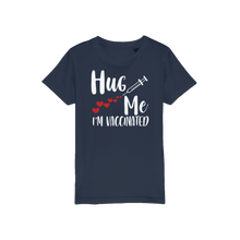 Load image into Gallery viewer, Hug Me I&#39;m Vaccinated Organic Jersey Kids T-Shirt
