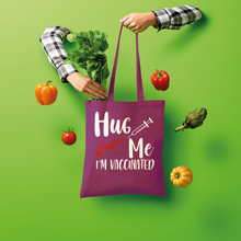 Load image into Gallery viewer, Hug Me I&#39;m Vaccinated Shopper Tote Bag
