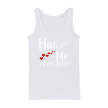Load image into Gallery viewer, Hug Me I&#39;m Vaccinated Organic Jersey Womens Tank Top
