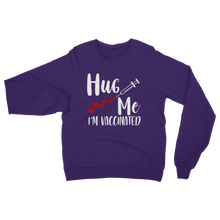 Load image into Gallery viewer, Hug Me I&#39;m Vaccinated Classic Adult Sweatshirt
