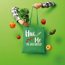 Load image into Gallery viewer, Hug Me I&#39;m Vaccinated Shopper Tote Bag
