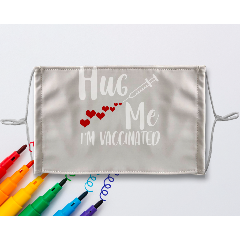 Hug Me I'm Vaccinated Sublimation Colouring Face Mask