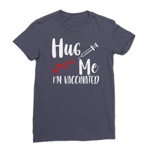 Load image into Gallery viewer, Hug Me I&#39;m Vaccinated Premium Jersey Women&#39;s T-Shirt
