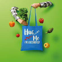 Load image into Gallery viewer, Hug Me I&#39;m Vaccinated Shopper Tote Bag
