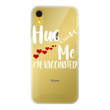 Load image into Gallery viewer, Hug Me I&#39;m Vaccinated Back Printed Transparent Soft Phone Case
