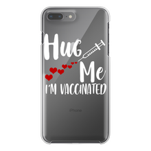 Load image into Gallery viewer, Hug Me I&#39;m Vaccinated Back Printed Transparent Hard Phone Case
