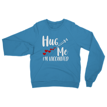 Load image into Gallery viewer, Hug Me I&#39;m Vaccinated Classic Adult Sweatshirt
