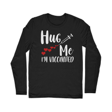 Load image into Gallery viewer, Hug Me I&#39;m Vaccinated Classic Long Sleeve T-Shirt
