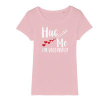 Load image into Gallery viewer, Hug Me I&#39;m Vaccinated Organic Jersey Womens T-Shirt
