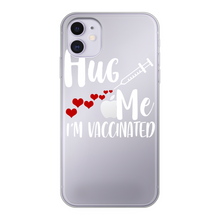Load image into Gallery viewer, Hug Me I&#39;m Vaccinated Back Printed Transparent Soft Phone Case
