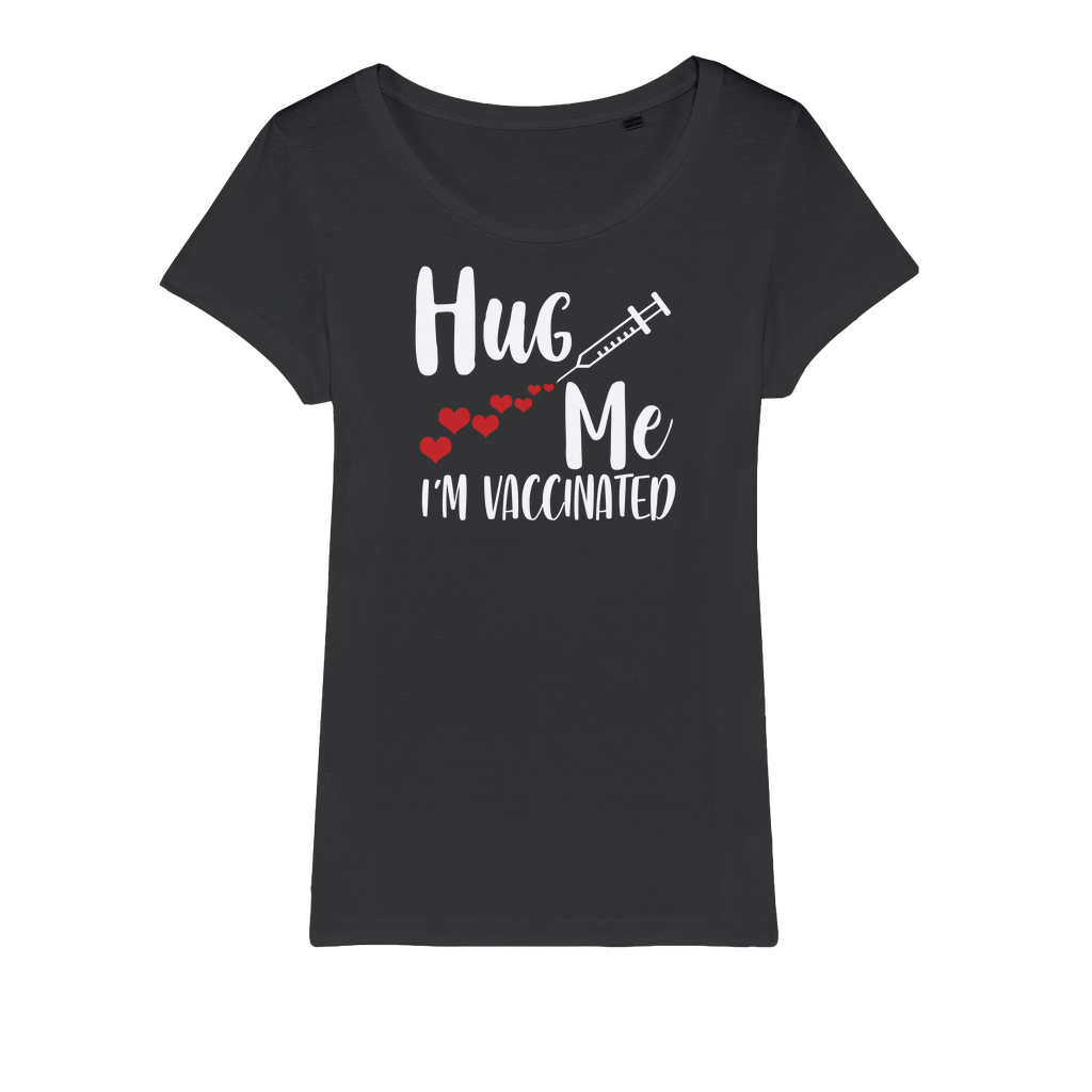 Hug Me I'm Vaccinated Organic Jersey Womens T-Shirt