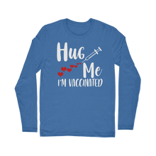 Load image into Gallery viewer, Hug Me I&#39;m Vaccinated Classic Long Sleeve T-Shirt
