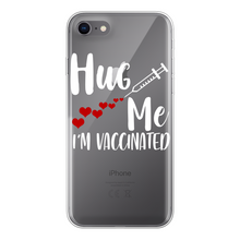 Load image into Gallery viewer, Hug Me I&#39;m Vaccinated Back Printed Transparent Soft Phone Case
